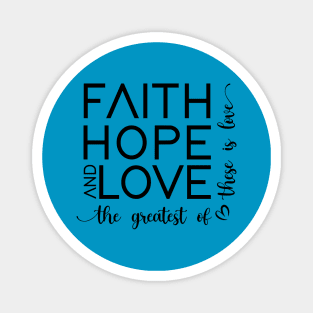 Faith Hope and Love - black Magnet